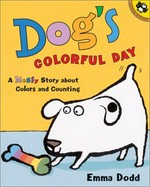 Dog's colorful day : a messy story about colors and counting / Emma Dodd.
