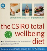 The CSIRO total wellbeing diet / Manny Noakes with Peter Clifton.
