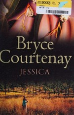 Jessica / Bryce Courtenay.