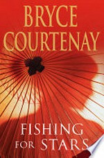 Fishing for stars / Bryce Courtenay.