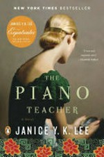 The piano teacher : a novel / Janice Y.K. Lee.