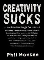 Creativity sucks / Phil Hansen.