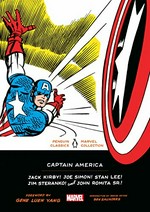 Captain America / Jack Kirby, Joe Simon, Stan Lee, Jim Steranko, and John Romita, Sr. ; foreword by Gene Luen Yang ; edited with an introduction by Ben Saunders.