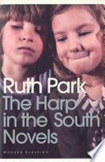 The harp in the south novels / Ruth Park.