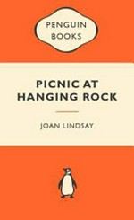 Picnic at Hanging Rock / Joan Lindsay.