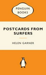 Postcards from Surfers / Helen Garner.