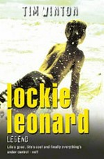 Lockie Leonard, legend / by Tim Winton.
