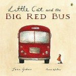 Little Cat and the big red bus / Jane Godwin ; [illustrations by] Anna Walker.