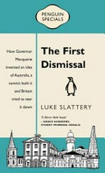 The first dismissal / Luke Slattery.