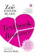Textbook romance / Zoë Foster Blake with occasionally useful comments by Hamish Blake.