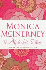 The alphabet sisters / Monica McInerney.