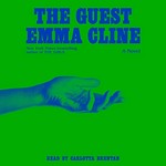 The guest / Emma Cline ; read by Carlotta Brentan.