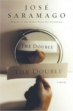 The double / Josâe Saramago ; translated from the Portuguese by Margaret Jull Costa.