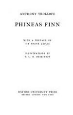 Phineas Finn / [by] Anthony Trollope ; illustrations by T.L.B. Huskinson ; with a preface by Sir Shane Leslie.