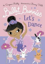 Let's dance / by Swapna Reddy ; illustrated by Binny Talib.