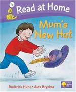Mum's new hat / Roderick Hunt ; illustrated by Alex Brychta.
