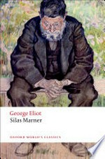 Silas Marner : the weaver of Raveloe / George Eliot ; edited with an introduction and notes by Terence Cave.