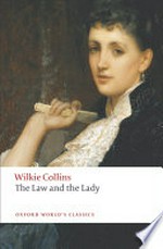 The law and the lady / Wilkie Collins ; edited with an introduction and notes by Jenny Bourne Taylor.