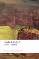Sylvia's lovers / Elizabeth Gaskell ; edited with an introduction and notes by Andrew Sanders.