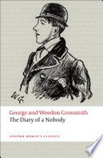 The diary of a nobody / George and Weedon Grossmith ; edited with an introduced and notes by Kate Flint.