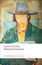 Eminent Victorians / Lytton Strachey ; edited with an introduction and notes by John Sutherland.