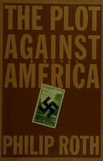 The plot against America / Philip Roth.
