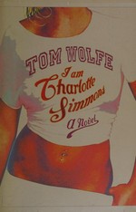 I am Charlotte Simmons / Tom Wolfe.