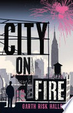 City on Fire / Garth Risk Hallberg