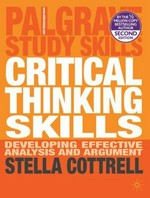 Critical thinking skills : developing effective analysis and argument / Stella Cottrell.