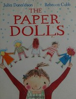 The paper dolls / Julia Donaldson ; illustrated by Rebecca Cobb.