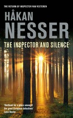 The inspector and silence : an Inspector Van Veeteren mystery / Hakan Nesser ; translated from the Swedish by Laurie Thompson.