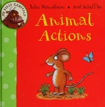 My First Gruffalo: ; Animal Actions / Donaldson, Julia.