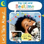 Big beds and bedtime / by Stella Gurney & [photographed by] Fiona Freund ; [illustrations by Melissa Four and Ella Butler].