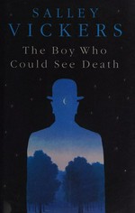 The boy who could see death / Salley Vickers.