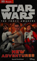 The Force awakens : new adventures / written by David Fentiman.