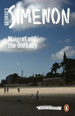 Maigret and the Old Lady / Simenon, Georges.