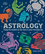 Astrology : using the wisdom of the stars in your everyday life / illustrated by Keith Hagan.