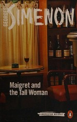 Maigret and the tall woman / Georges Simenon ; translated by David Watson.