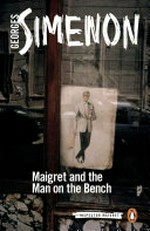 Maigret and the man on the bench / Georges Simenon ; translated by David Watson.