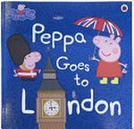 Peppa goes to London / [adapted by Mandy Archer].