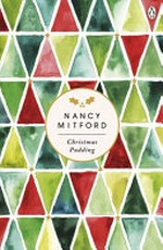 Christmas pudding / Nancy Mitford.