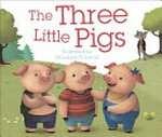 The three little pigs / illustration by Giuseppe Di Lernia ; written and retold by Clare Lloyd.