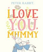 I love you mummy.