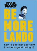 Be more Lando / written by Christian Blauvelt.