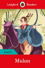 Mulan / [text adapted by Sorrel Pitts ; illustrated by Kou Lan].