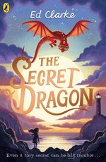 The secret dragon / E.J. Clarke.