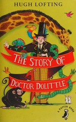 The story of Doctor Dolittle / Hugh Lofting.