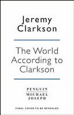 If you'd just let me finish! : the world according to Clarkson. Jeremy Clarkson. Volume seven /