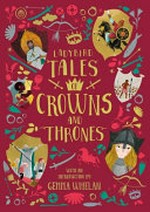 Ladybird tales of crowns and thrones / with an introduction from Gemma Whelan.