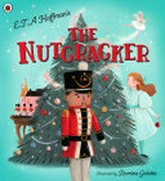 The nutcracker / adapted by Rhiannon Findlay ; illustrated by Romina Galotta.